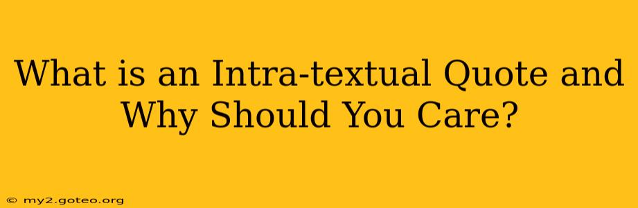 What is an Intra-textual Quote and Why Should You Care?
