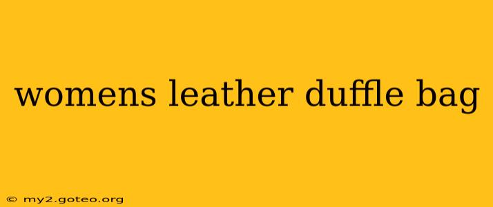 womens leather duffle bag